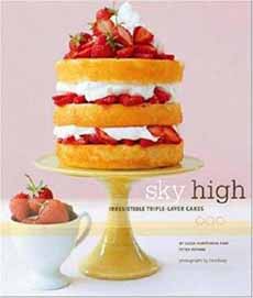 Sky High Irresistible Triple Layer Cakes Cookbook