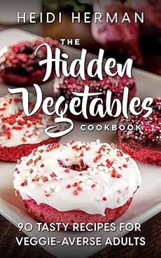 Hidden Vegetables Cookbook